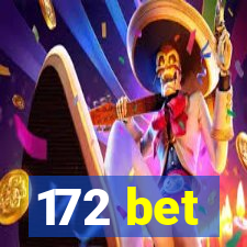 172 bet